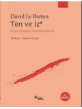 Ten ve İz; İnsanın Kendini Yaralaması Üzerine