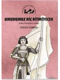 Umudumuz Hiç Bitmeyecek - Kadın Filozoflar 6. Kitap