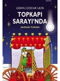 Uzaylı Çocuk Ulya Topkapı Sarayında