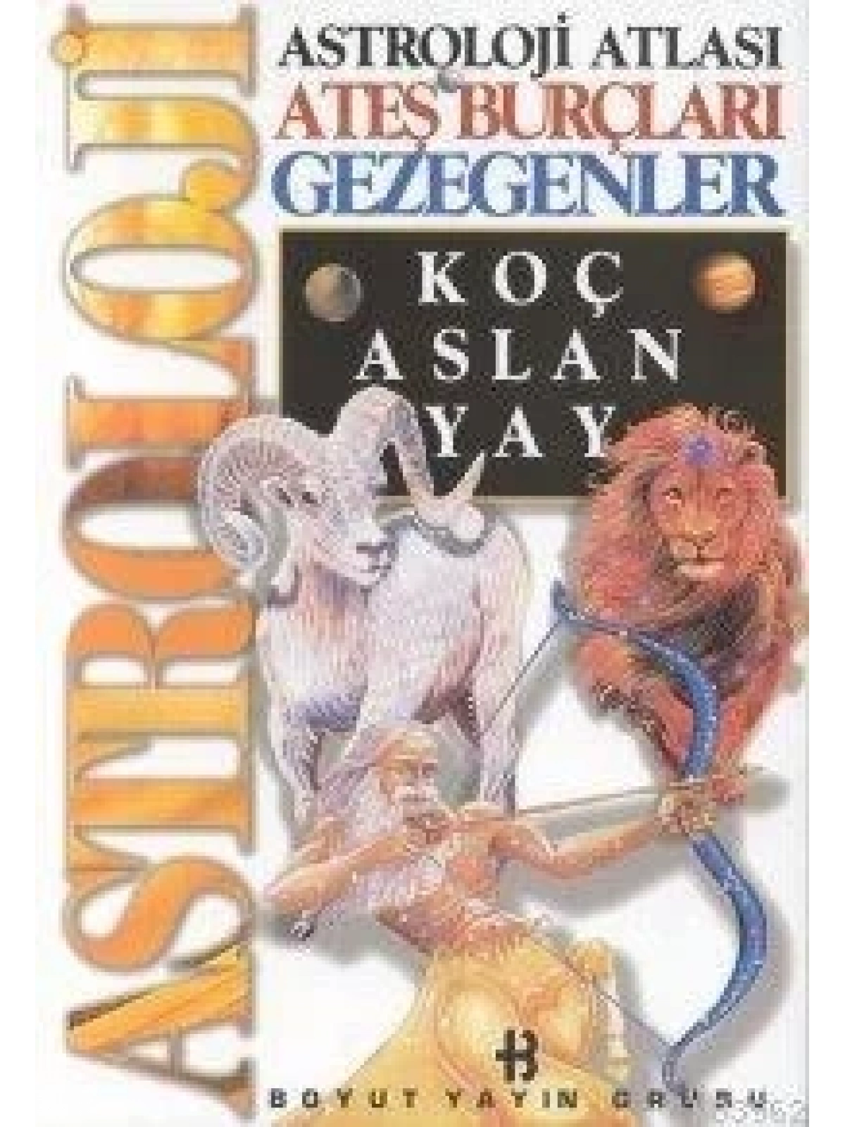Astroloji Atlası Ateş Burçları ve Gezegenleri