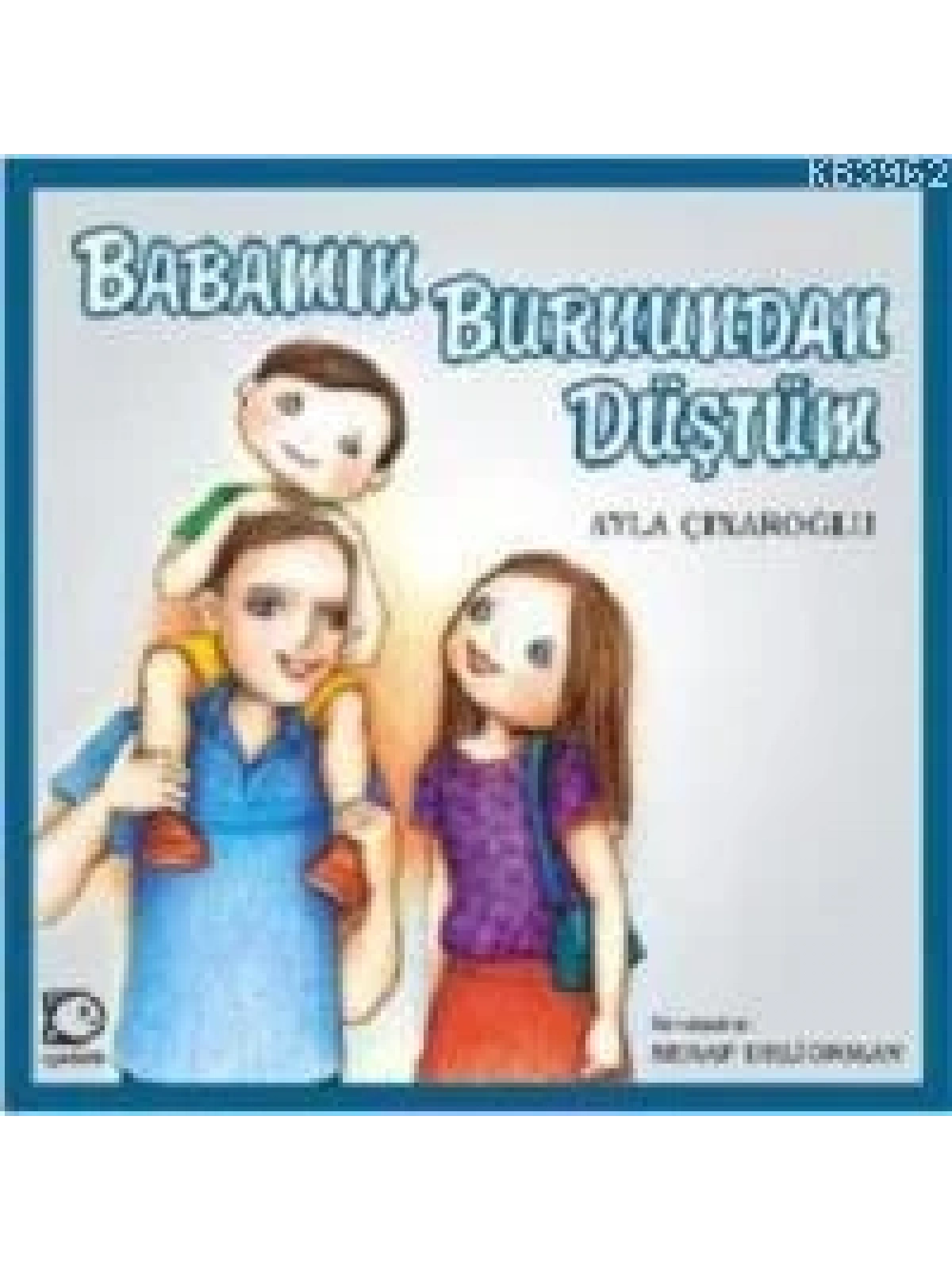 Babamın Burnundan Düştüm