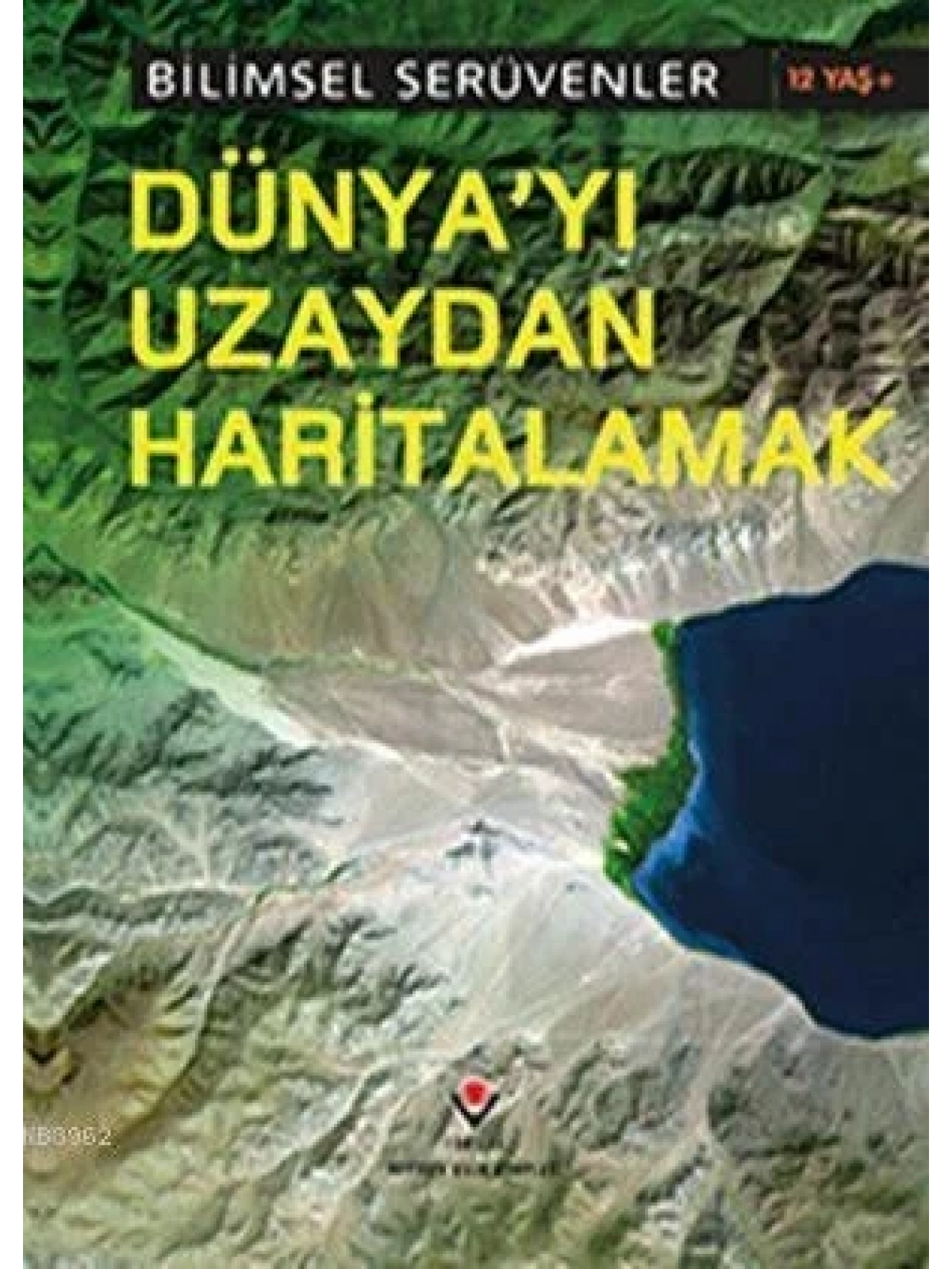 Bilimsel Serüvenler - Dünyayı Uzaydan Haritalamak