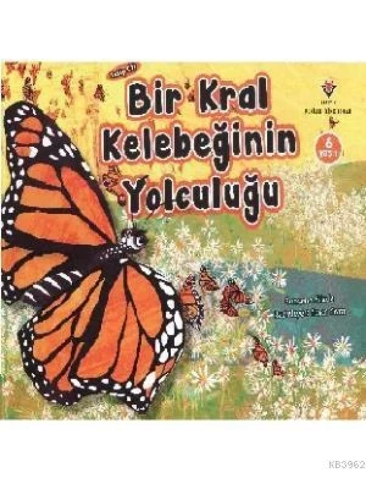 Bir Kral Kelebeğin Yolculuğu (6 Yaş)