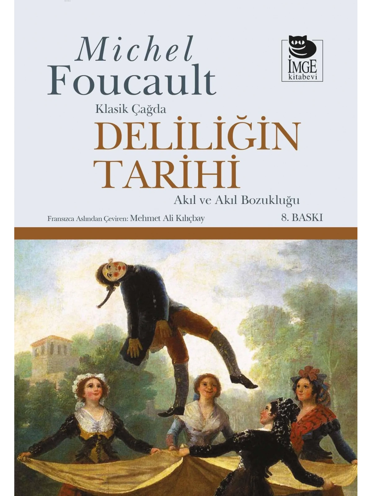 Deliliğin Tarihi;Klasik Çağda - Akıl Ve Akıl Bozukluğu
