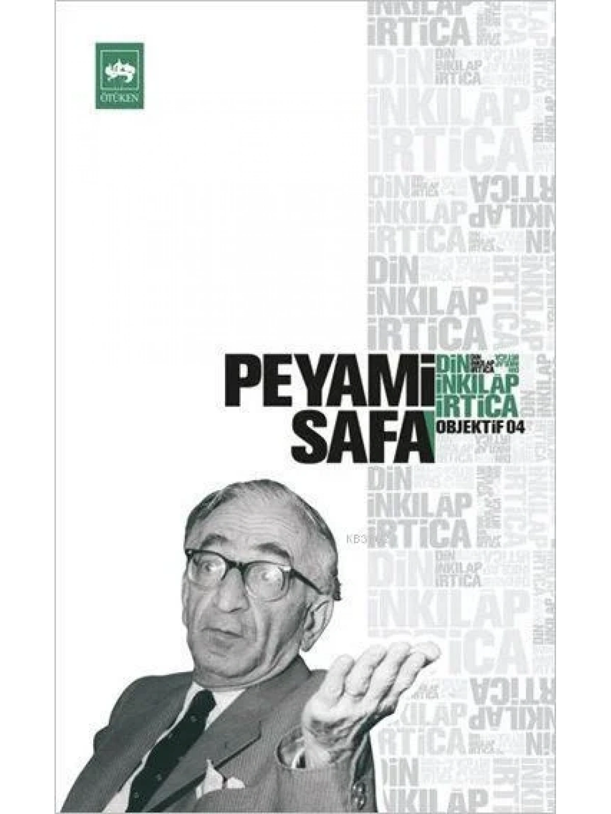 Din, İnkılâp, İrtica; Objektif: 4