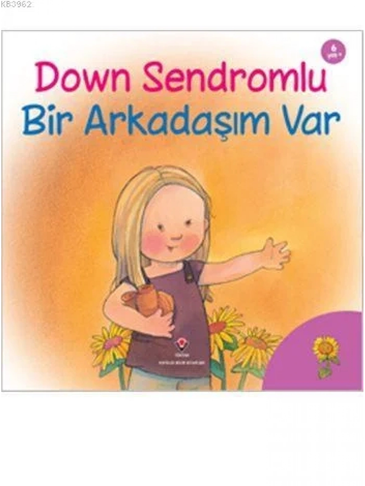Down Sendromlu Bir Arkadaşım Var; 6+ yaş