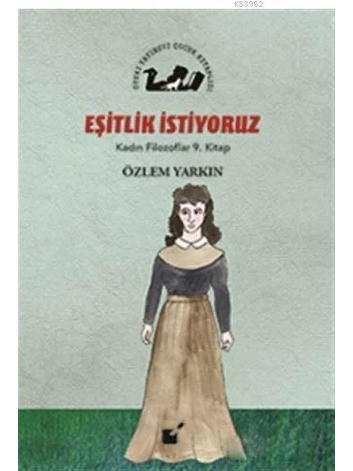Eşitlik İstiyoruz - Kadın Filozoflar 9. Kitap