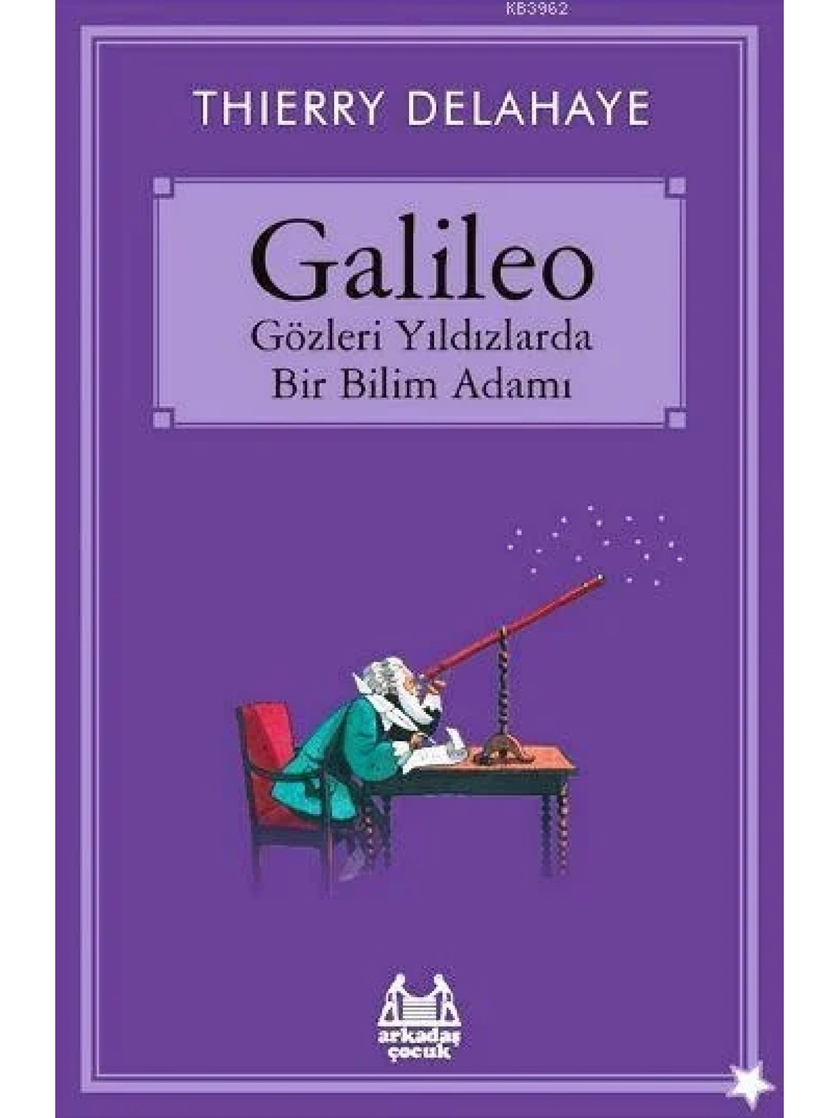 Galileo - Gözleri Yıldızlarda Bir Bilim Adamı