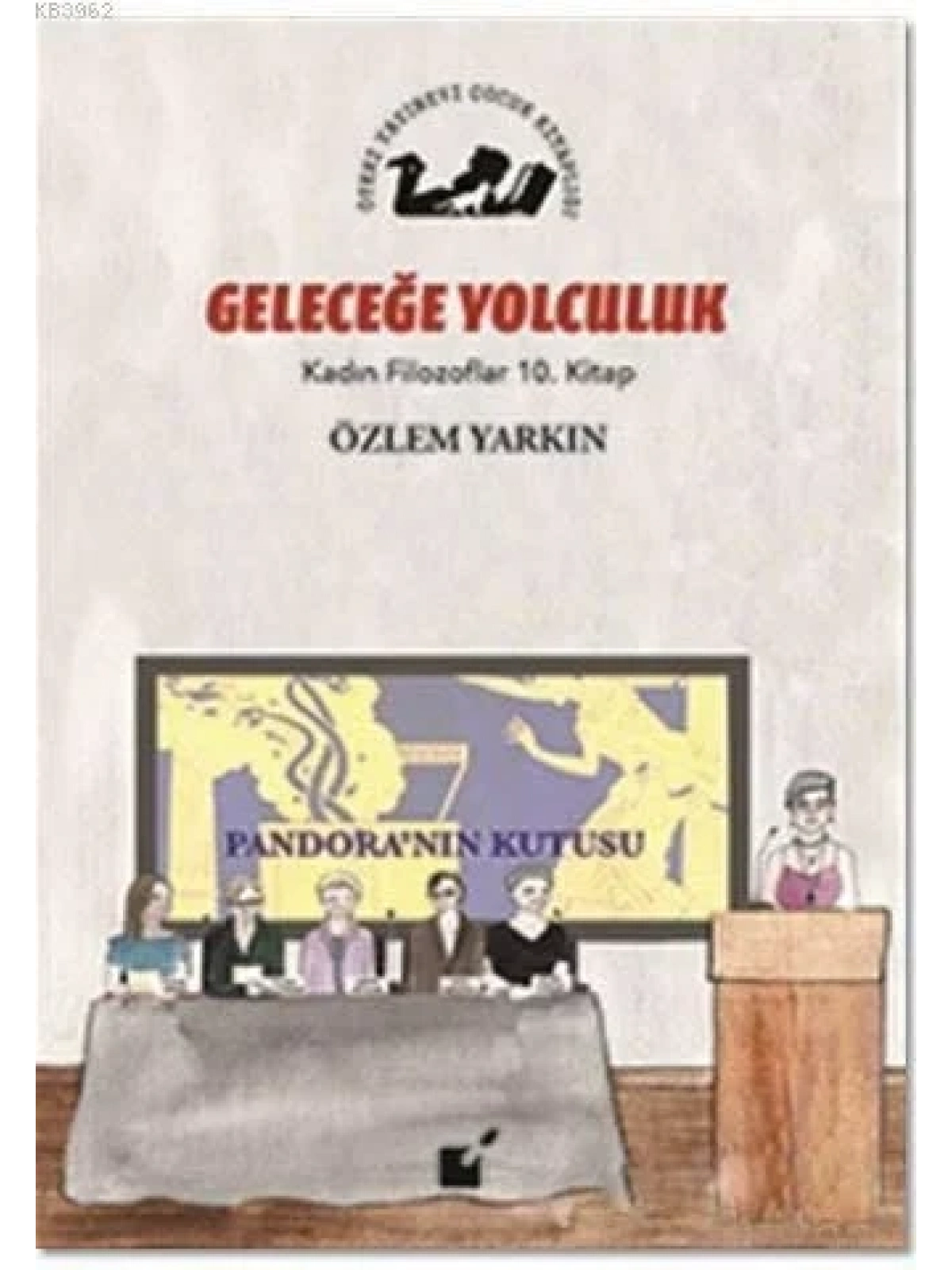 Geleceğe Yolculuk - Kadın Filozoflar 10. Kitap