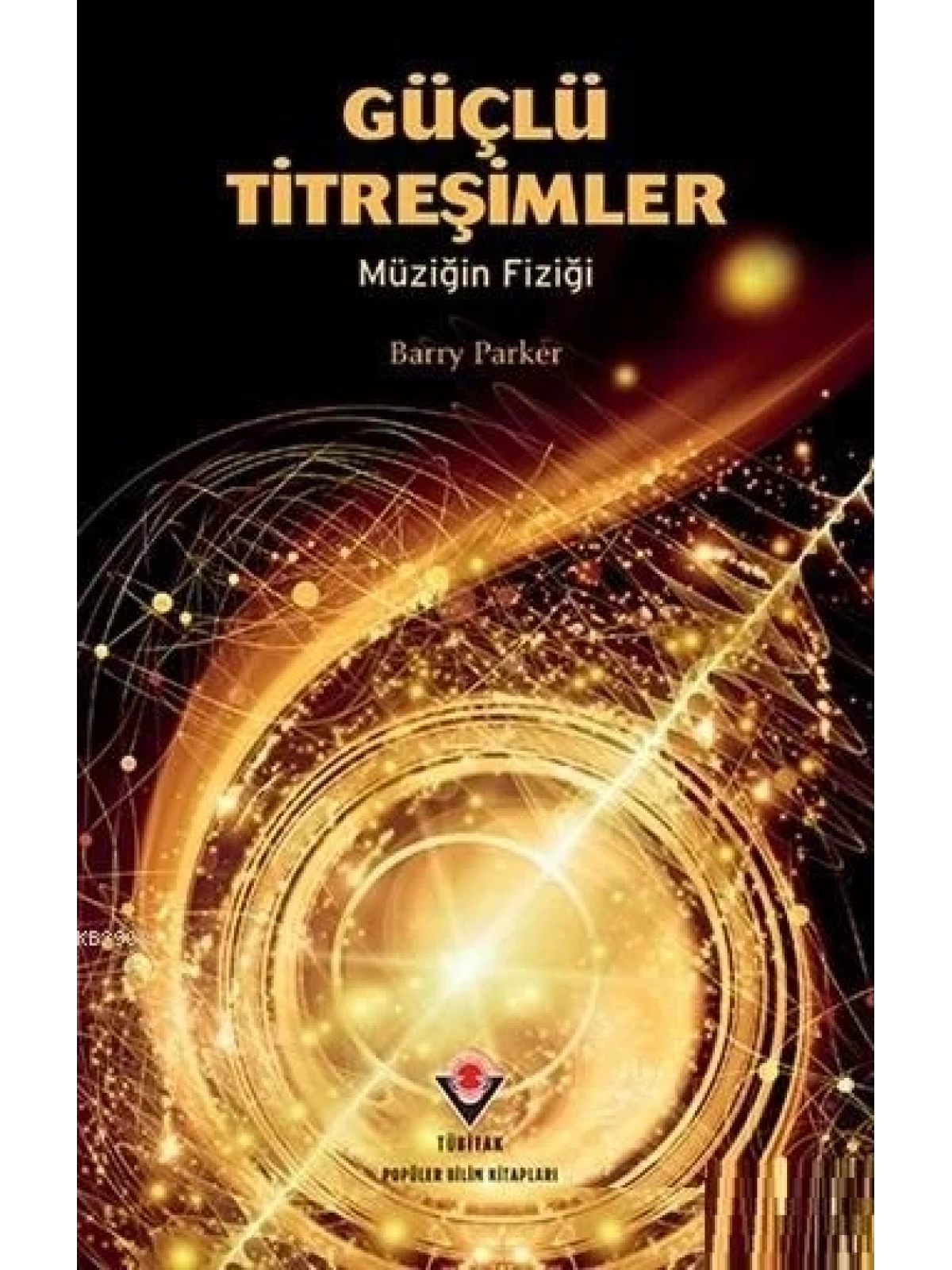 Güçlü Titreşimler; Müziğin Fiziği