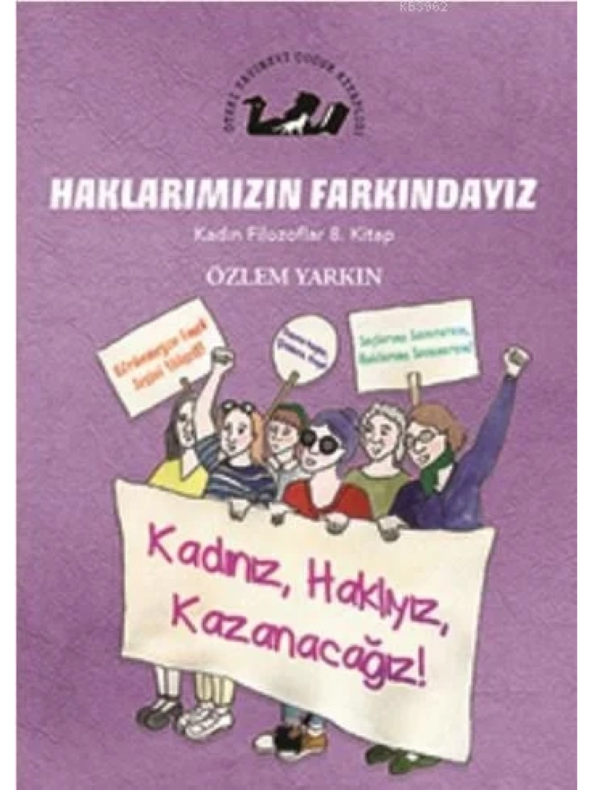 Haklarımızın Farkındayız - Kadın Filozoflar 8. Kitap
