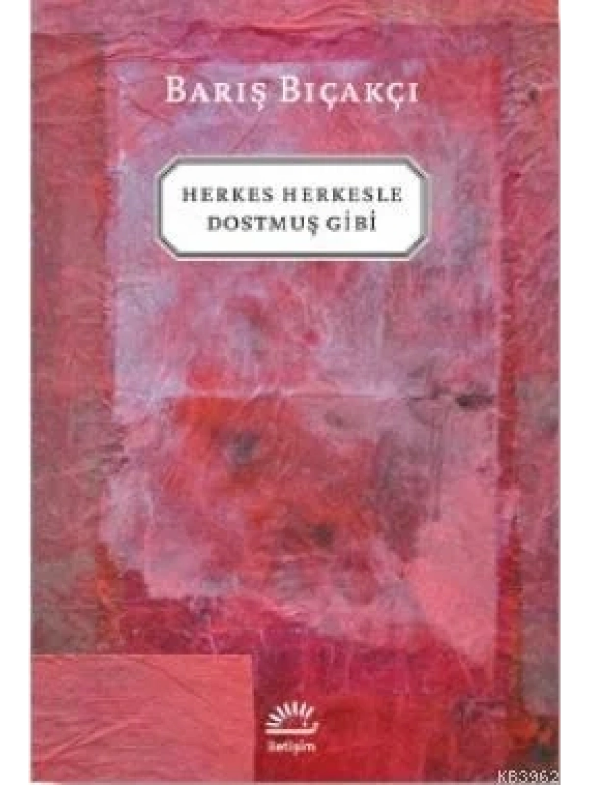 Herkes Herkesle Dostmuş Gibi