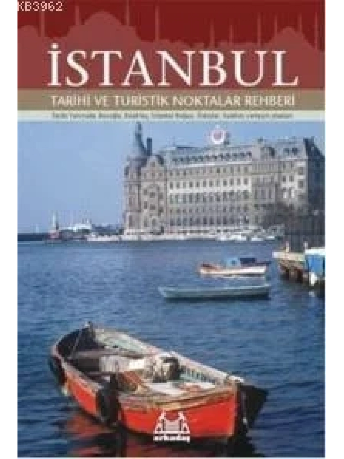 İstanbul; Tarihi ve Turistik Noktalar Rehberi