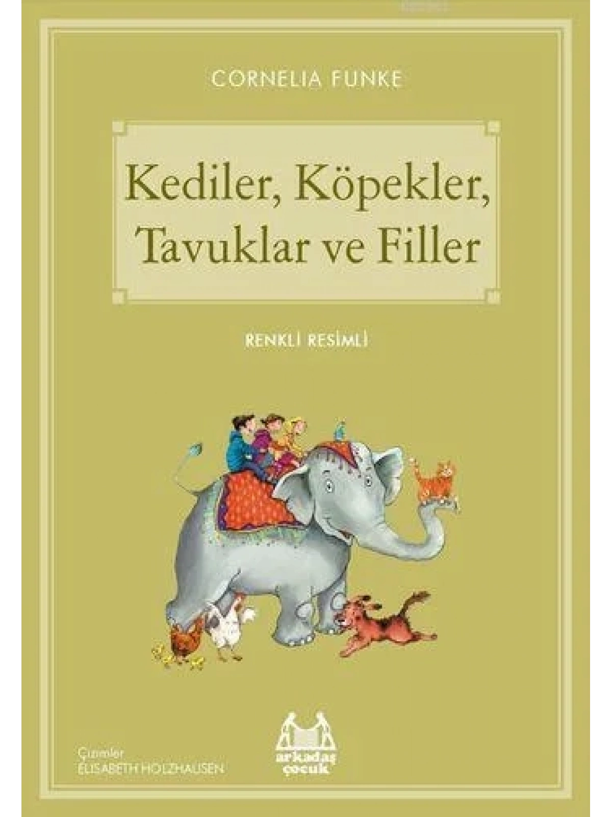 Kediler, Köpekler, Tavuklar ve Filler