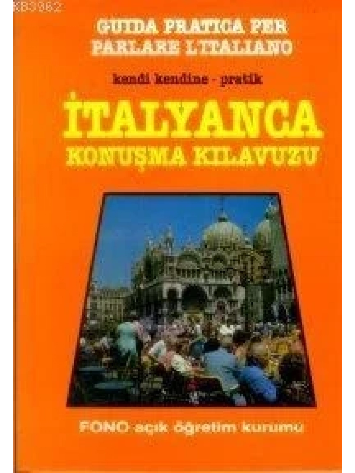 Kendi Kendine Pratik İtalyanca Konuşma Kılavuzu
