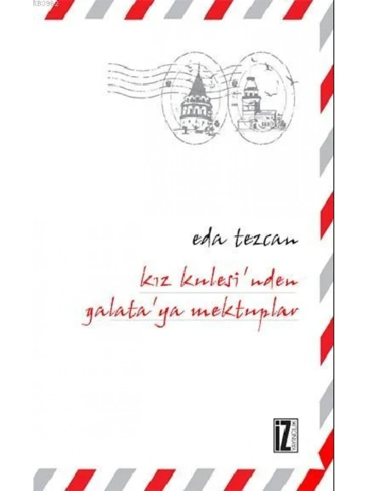Kız Kulesinden Galataya Mektuplar