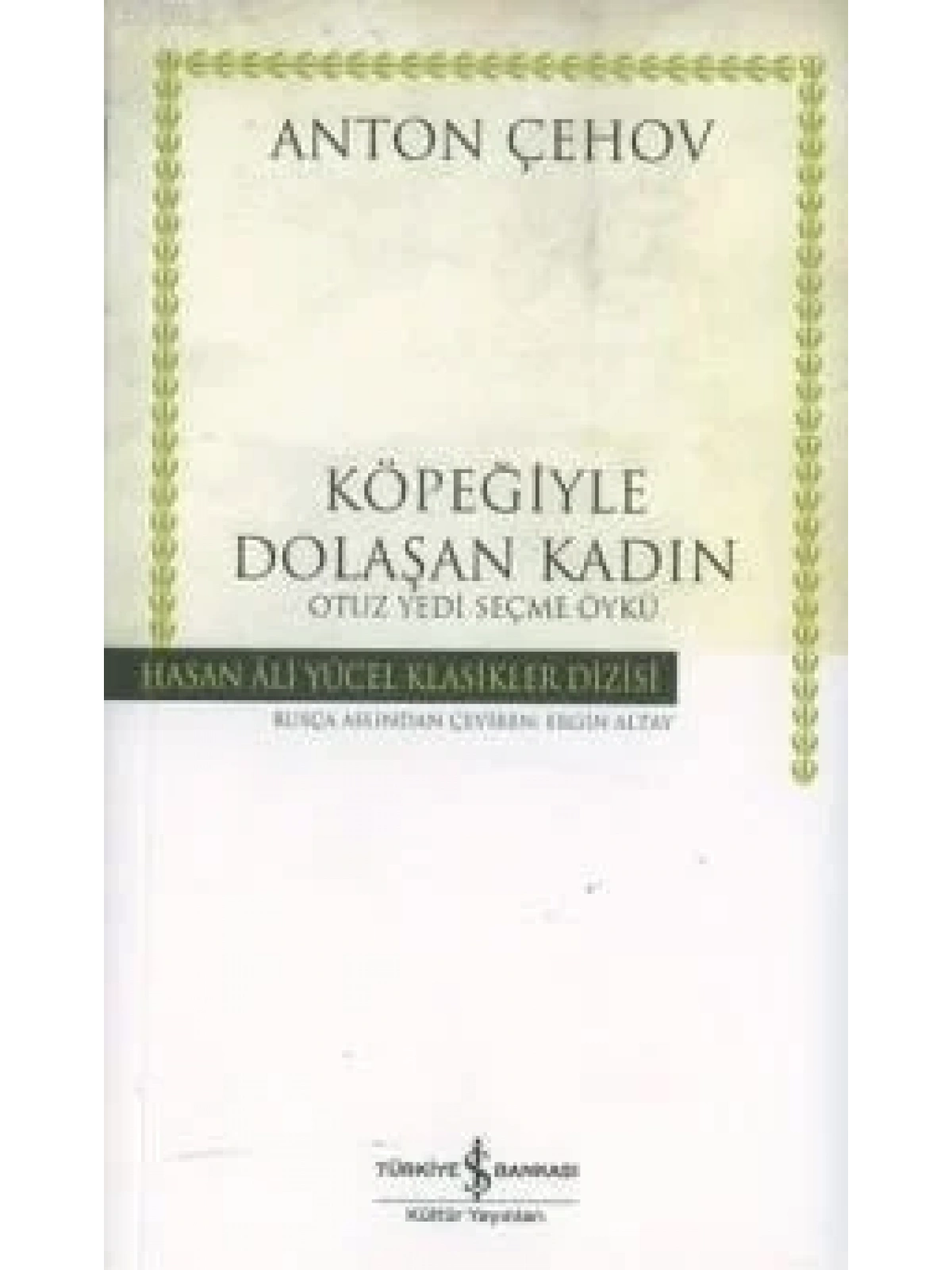 Köpeğiyle Dolaşan Kadın; Otuz Yedi Seçme Öykü
