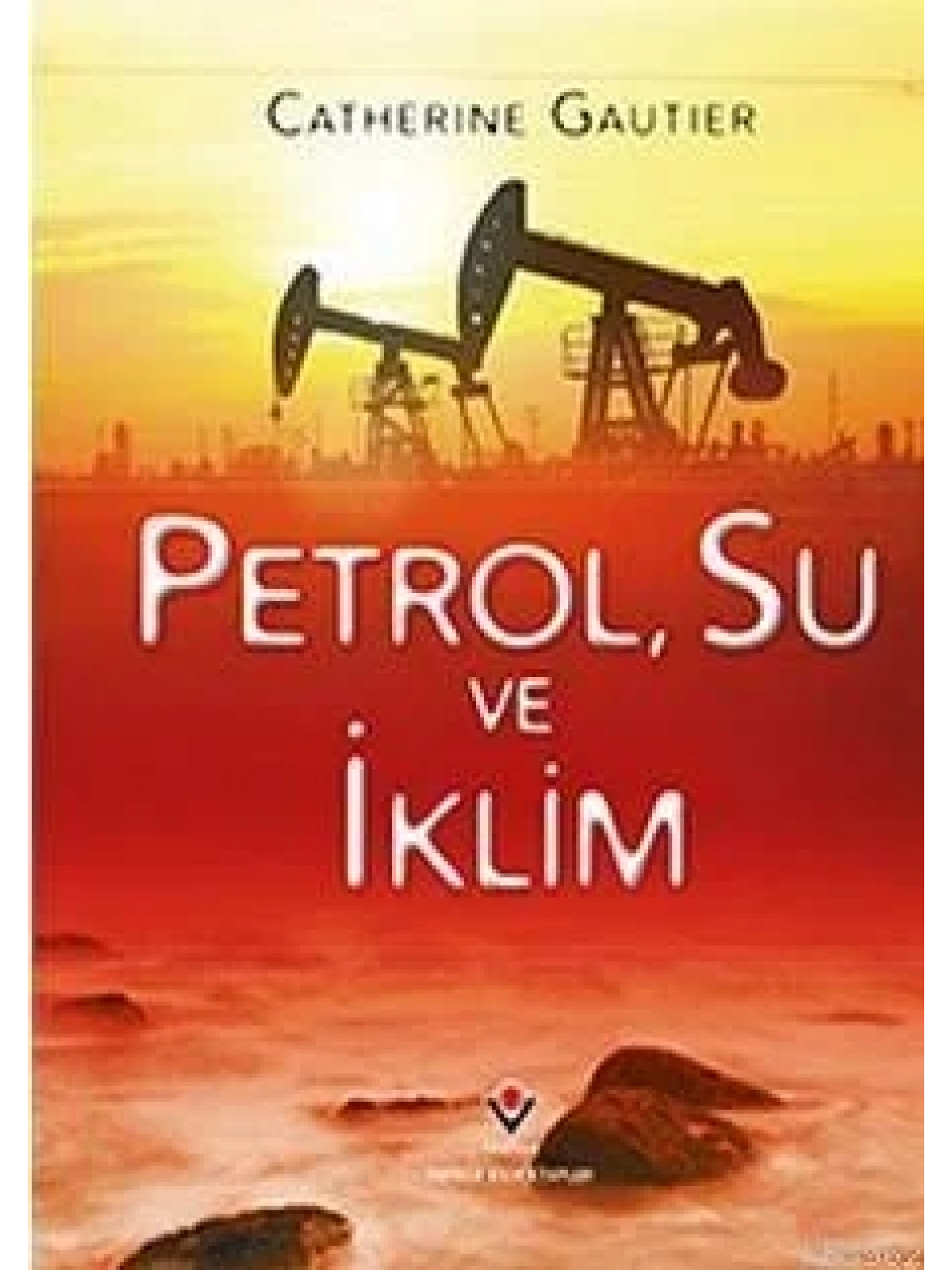 Petrol, Su ve İklim