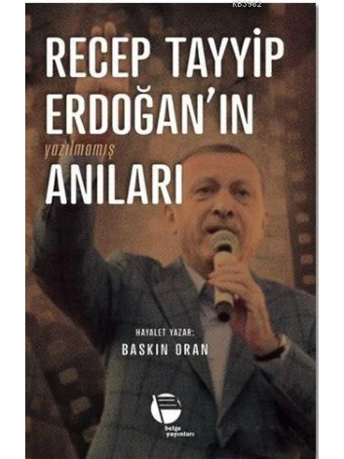 Recep Tayyip Erdoğanın Yazılmamış Anıları