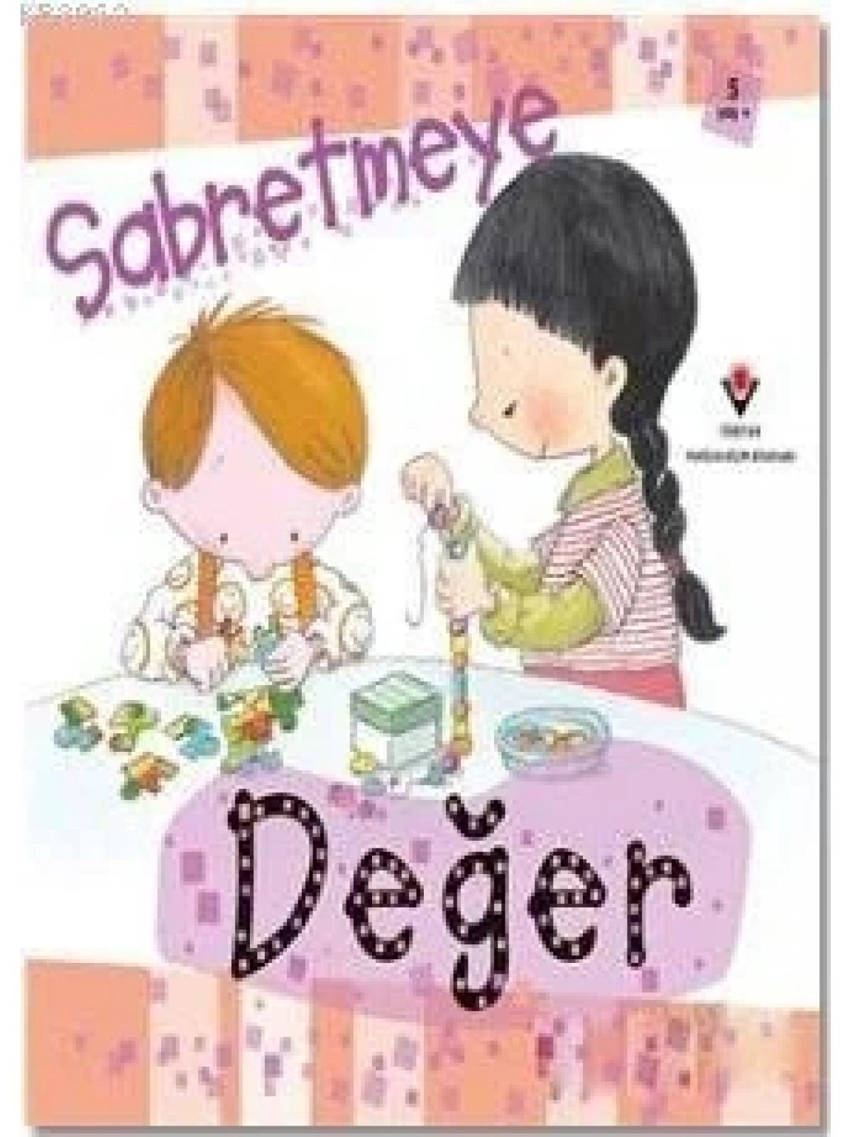 Sabretmeye Değer