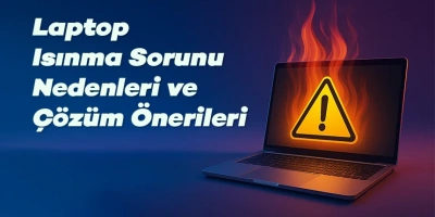 Bilgisayar Isınıyor, Ne Yapmalıyım? (Nedenler, Riskler ve Kalıcı Çözümler)
