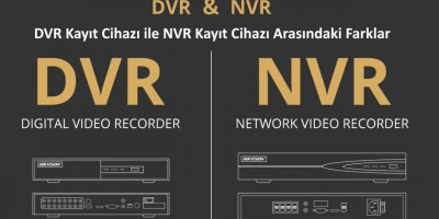 NVR Kayıt Cihazı ile DVR Kayıt Cihazı Arasındaki Farklar
