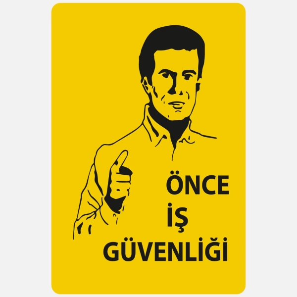Önce İş Güvenliği Uyarı Levhası - 25x35cm - 1mm Beyaz Foreks Üzeri Baskı