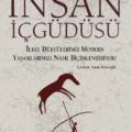 İnsan İçgüdüsü; İlkel Dürtülerimiz Yaşamlarımızı Nasıl Biçimlendiriyor?