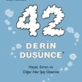 42 Derin Düşünce; Hayat, Evren ve Diğer Her Şey Üzerine