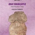 Ana Tanrıçayız - Kadın Filozoflar 2. Kitap