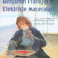 Benjamin Franklinin Elektrikle Maceraları