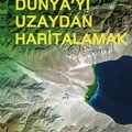 Bilimsel Serüvenler - Dünyayı Uzaydan Haritalamak