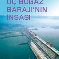 Bilimsel Serüvenler - Üç Boğaz Barajının İnşası