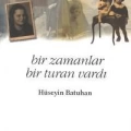 Bir Zamanlar Bir Turan Vardı