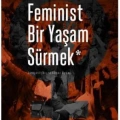 Feminist Bir Yaşam Sürmek