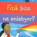 Fizik Bize Ne Anlatıyor?