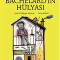 Gaston Bachelardın Hülyası