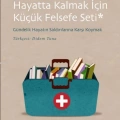 Hayatta Kalmak İçin Küçük Felsefe Seti; Gündelik Hayatın Saldırılarına Karşı Koymak