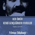 Her Ömür Kendi Gençliğinden Vurulur (Ciltli)