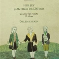 Her Şey Çok Hızlı Değişiyor; Çocuklar İçin Felsefe 13. Kitap