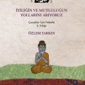 İyiliğin ve Mutluluğun Yollarını Arıyoruz; Çocuklar İçin Felsefe 6. Kitap