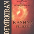 Kashna Felsefesi; Bana Işık Lazımsa Ben Güneşi İsterim