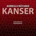 Korkulu Rüyamız Kanser