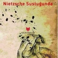 Nietzsche Sustuğunda