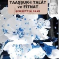 Taaşşuk-ı Talat ve Fitnat