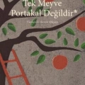 Tek Meyve Portakal Değildir