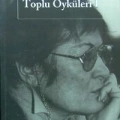 Toplu Öyküleri 1; Bütün Yapıtlarına Doğru