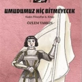 Umudumuz Hiç Bitmeyecek - Kadın Filozoflar 6. Kitap