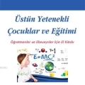 Üstün Yetenekli Çocuklar ve Eğitimi; Öğretmenler ve Ebeveynler İçin El Kitabı