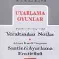 Uyarlama Oyunlar; Yeraltından Notlar (Dostoyevski) - Saatleri Ayarlama Enstitüsü (Tanpınar)